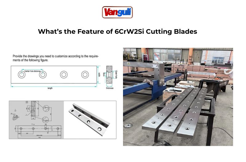 What Is the Feature of 6CrW2Si Cutting Blade
